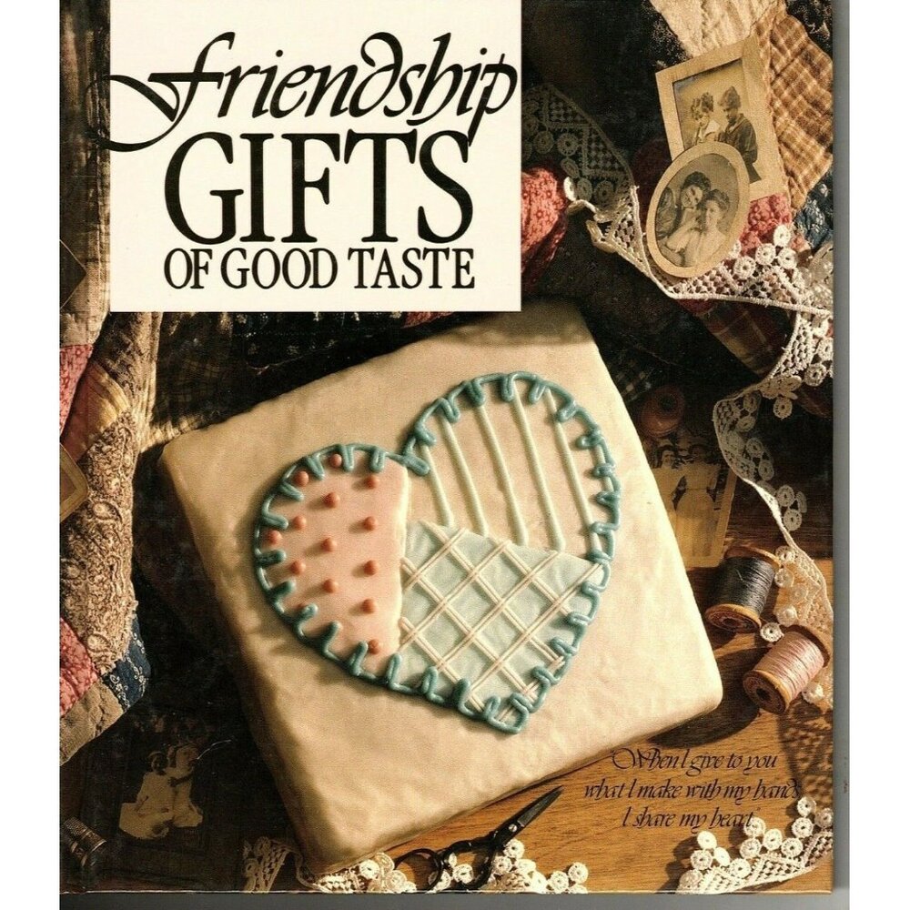 Leisure Arts Friendship Gifts of Good Taste Volume 1 Hardcover 1991